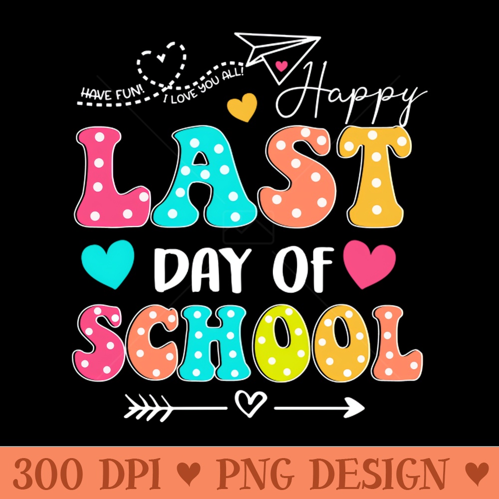 Happy Last Day Of School, Rock The Test, Staar Day, End Of School, Class Dismissed, I Love You All - PNG Download Library - Flexibility
