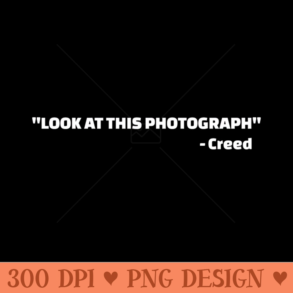 Look at this photograph... - Digital PNG Files - Professional Design