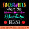 Kindergarten Where The Adventure Begins Kinder Teacher T - Instant PNG Download - Popularity