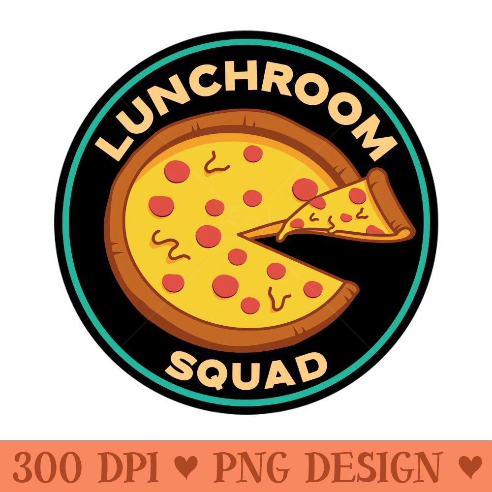 Lunchroom Squad Pizza - Digital PNG Graphics - Good Value