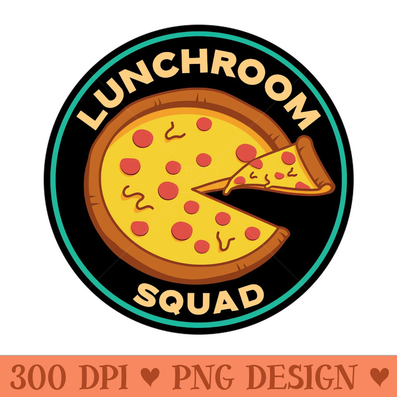 Lunchroom Squad Pizza - Digital PNG Graphics - Good Value