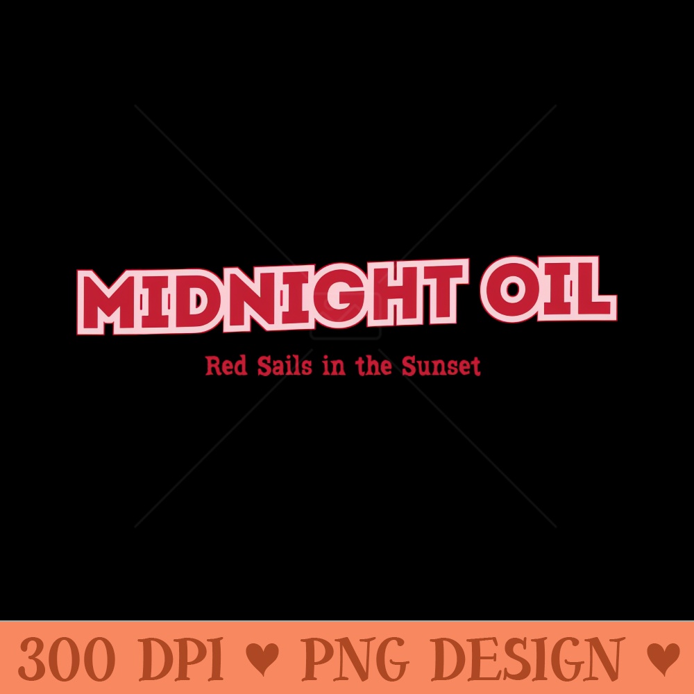 Midnight Oil, Red Sails in the Sunset - PNG Design Downloads - Latest Updates