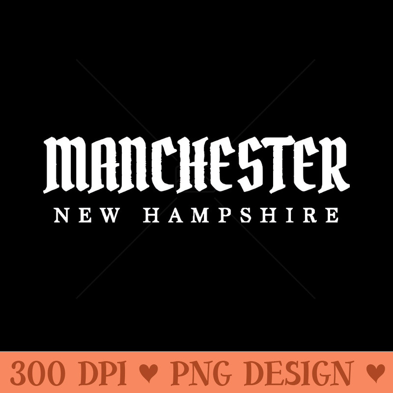 Manchester, New Hampshire - Digital PNG Files - Unique