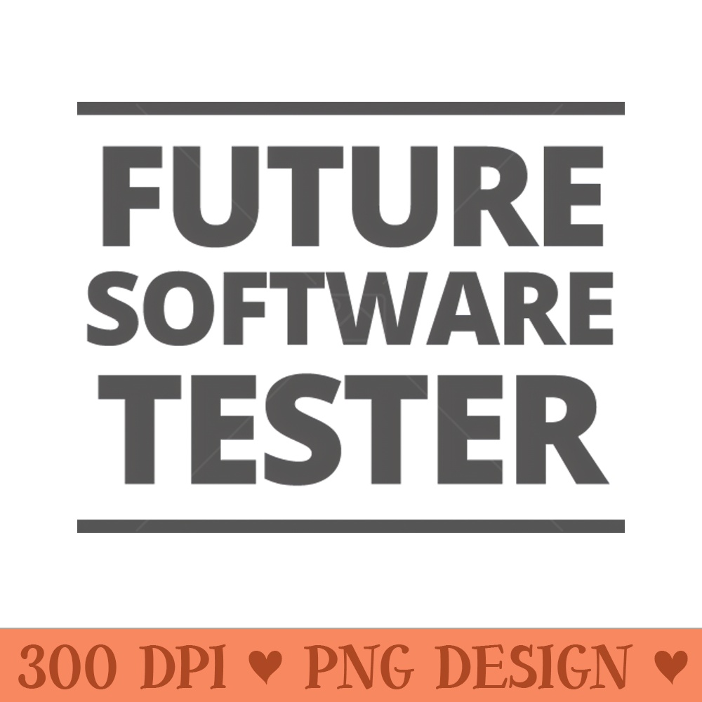 Future Software Tester - PNG Download - High Quality 300 DPI