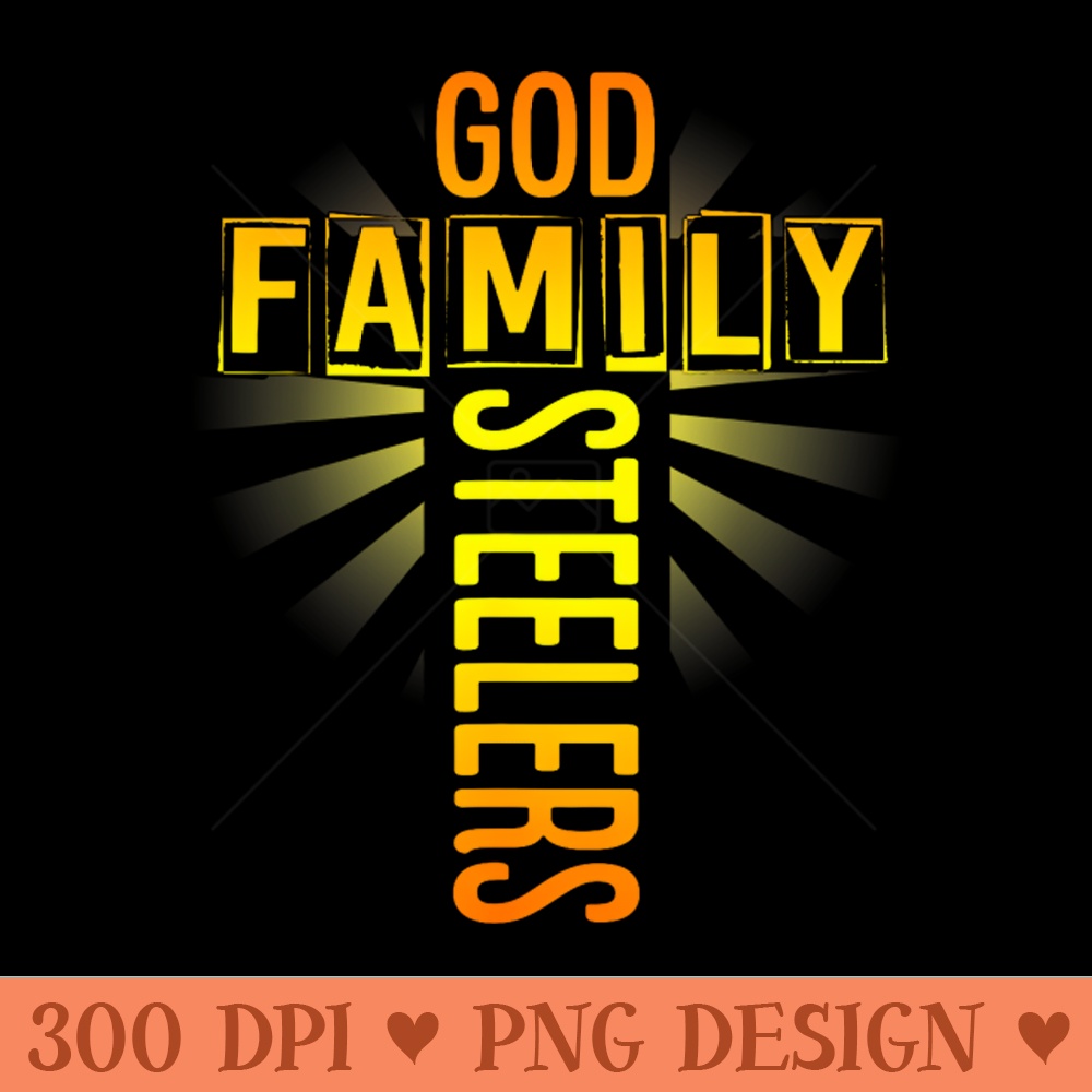 God Family Steeler FatherS Day - Digital PNG Art - Professional Design