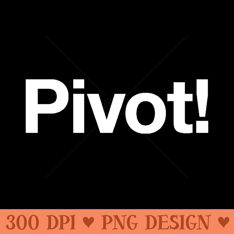 Pivot - Downloadable PNG - Variety