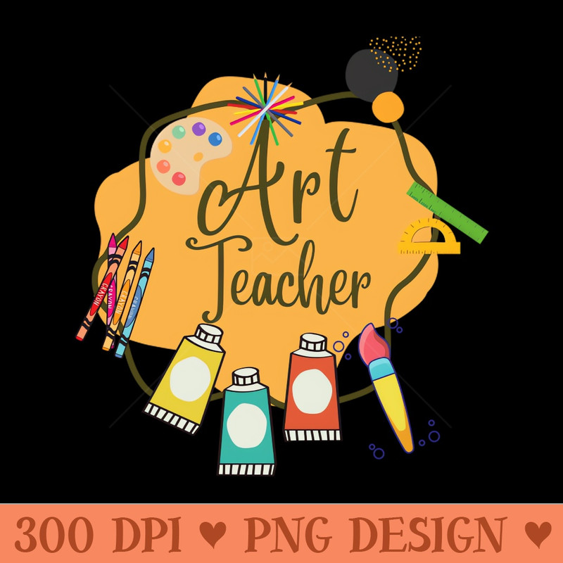 Art teacher - Digital PNG Download - Unique