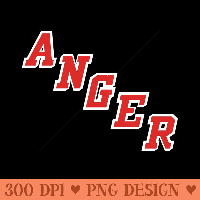 NY Anger - - High Quality 300 DPI