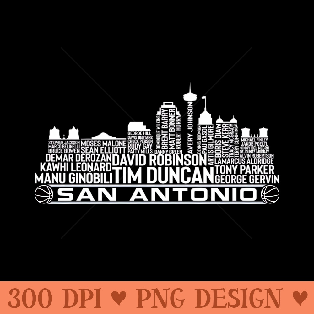 San Antonio Basketball Team All Time Legends, San Antonio City Skyline - Instant PNG Download - Flexibility