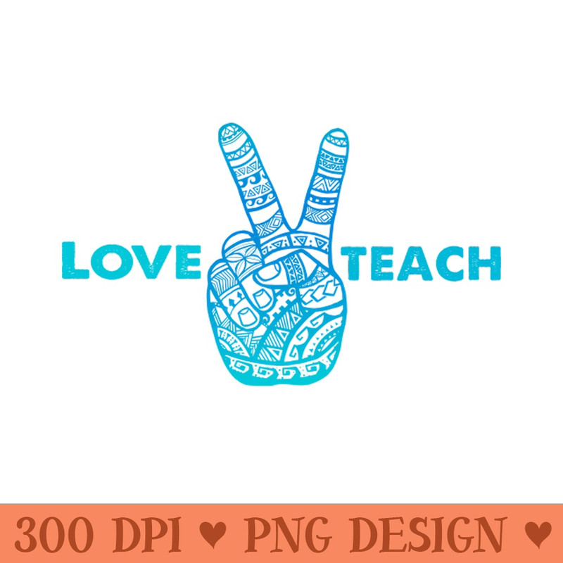Love Peace Teach, Love To Teach Boho Hand - PNG File Download - Popularity