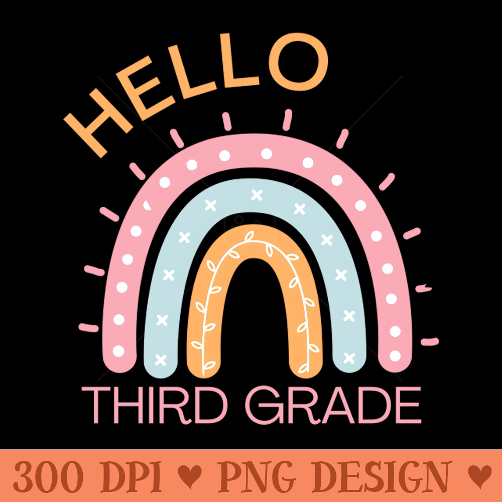 Hello Third Grade Boho Rainbow Back to School - PNG Image Downloads - Unique