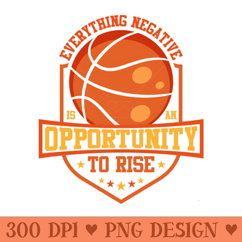 Everything Negative Is An Opportunity To Rise - PNG Design Downloads - Professional Design