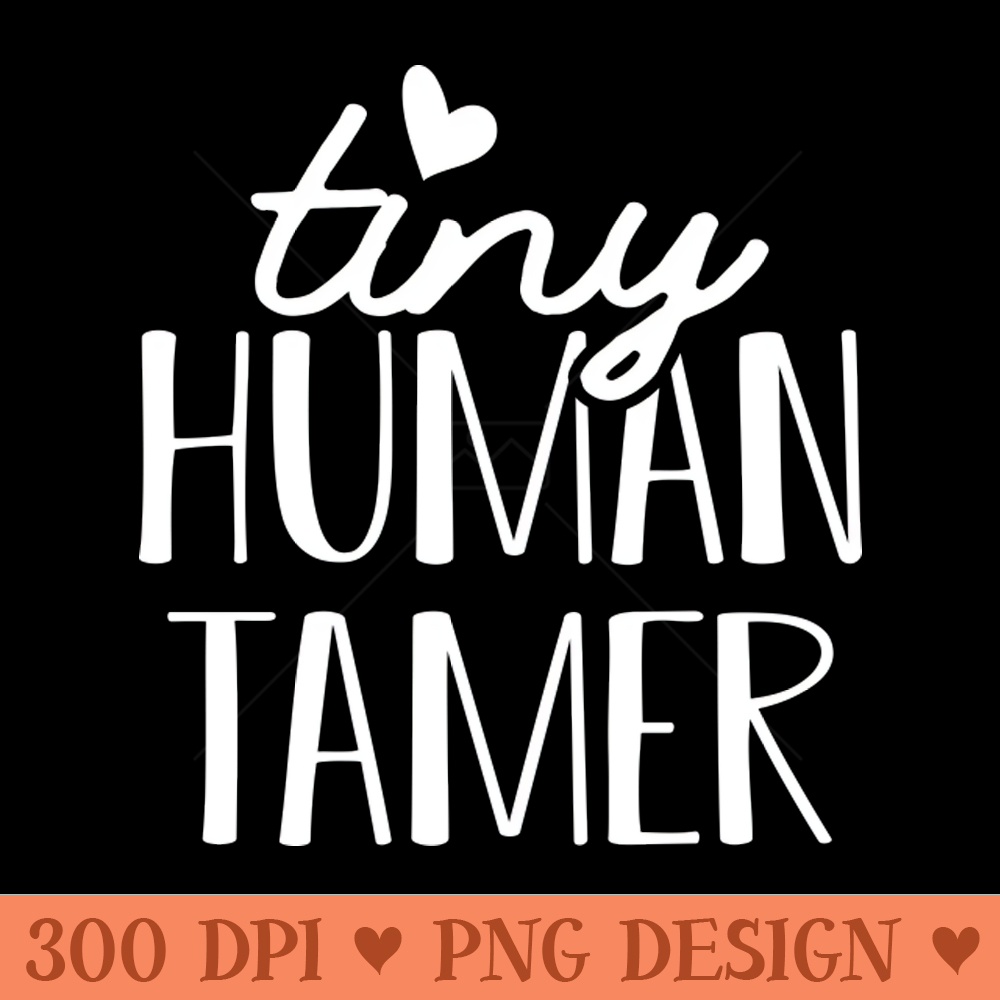 Kindergarten Tiny human tamer - Digital PNG Files - Popularity