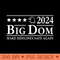 Big Dom 2024 Make Sidelines Safe Again - Sublimation PNG - Popularity