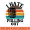 I Hate Pulling out I Hate Pulling out - Digital PNG Download - Customer Support