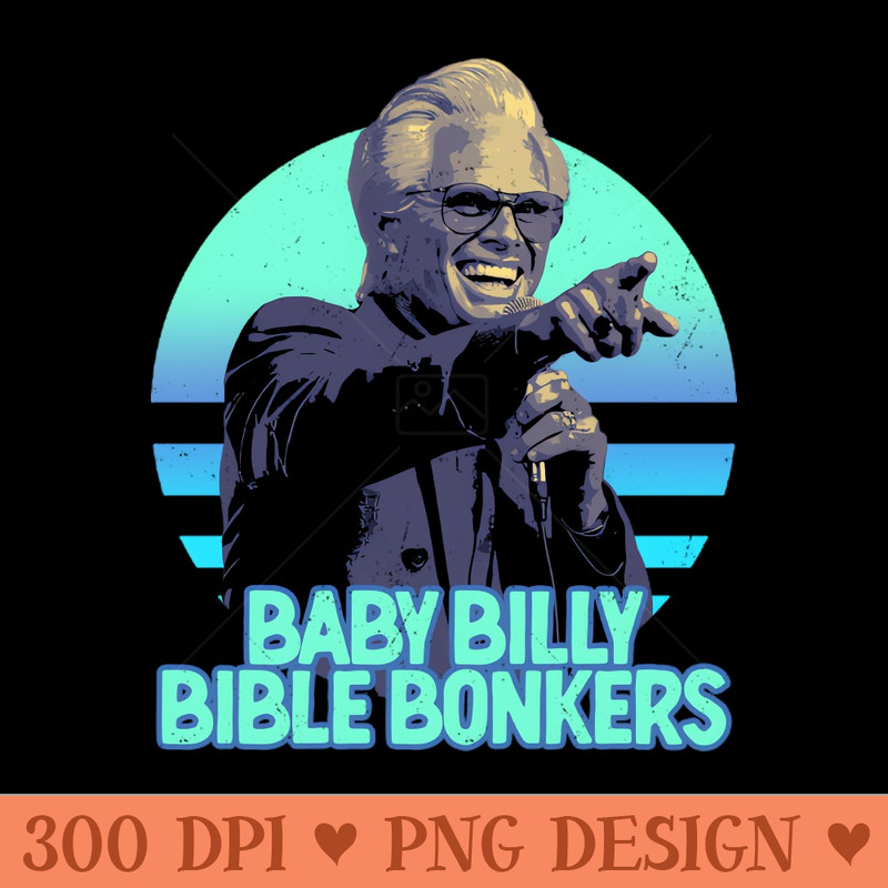 Sunset Baby Billy Bible Bonkers - Instant PNG Download - Professional Design