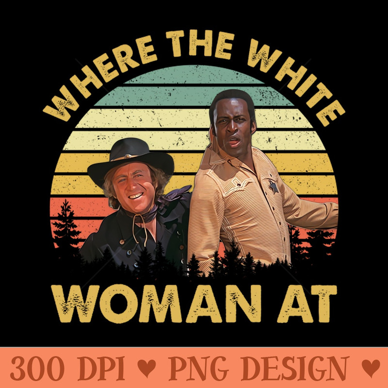 Vintage Where The White Women At Blazing Movie - Premium PNG Downloads - Convenience