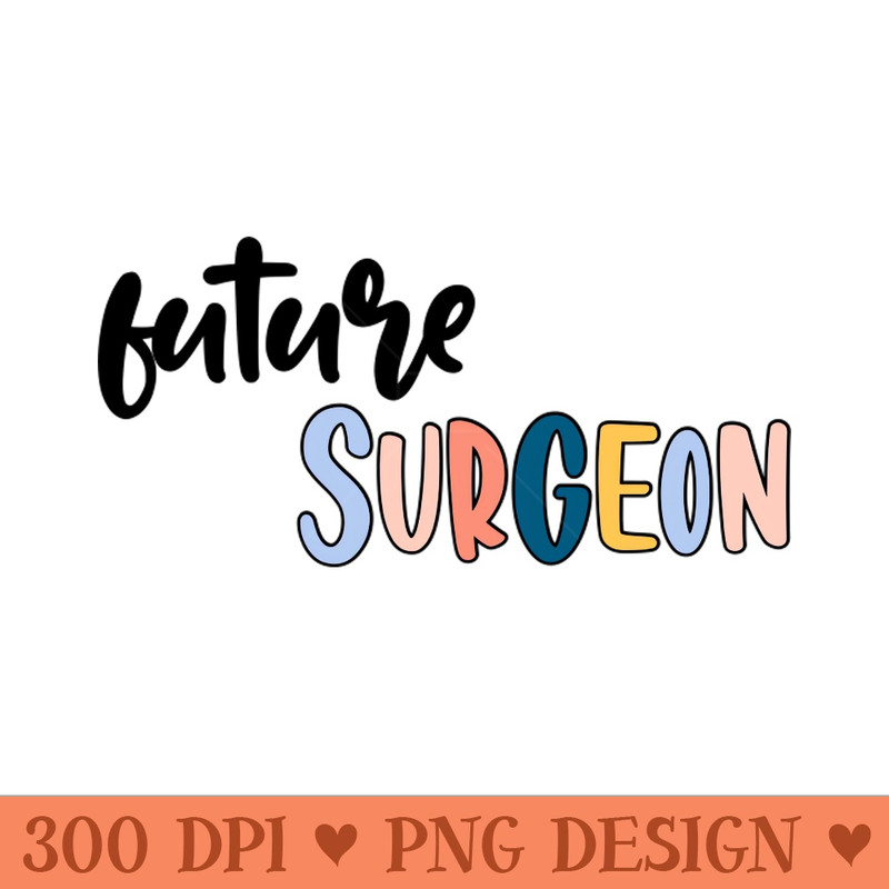 future surgeon - Downloadable PNG - Convenience