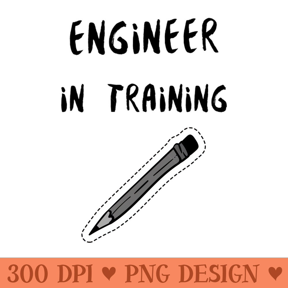 Engineer in Training - Digital PNG Graphics - Popularity