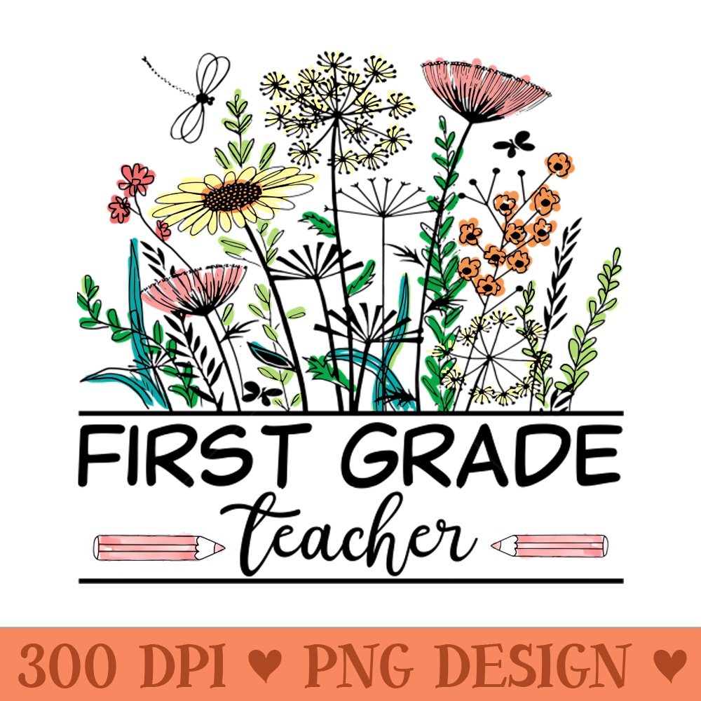 First Grade Teacher Wildflower Back To School Floral Outfit - PNG Download Pack - Convenience