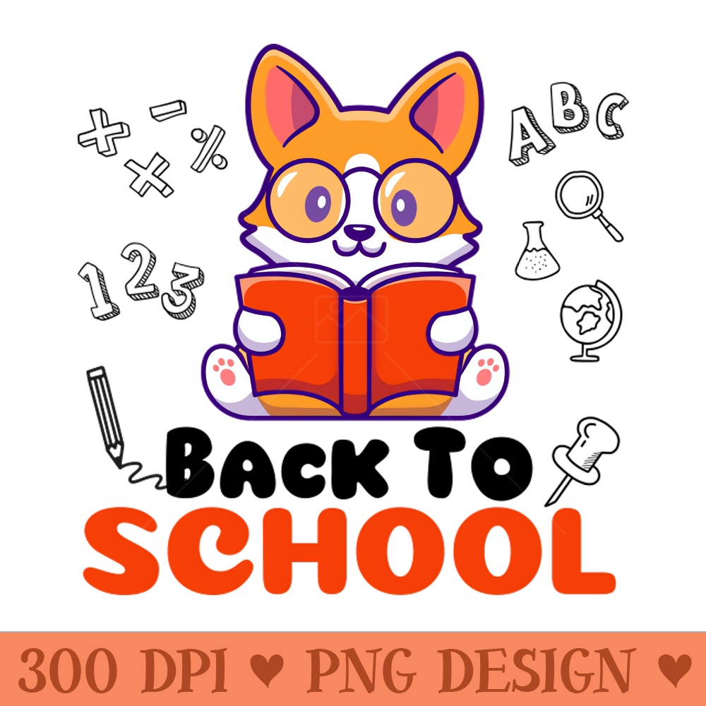 Welcome Back To School Corgi Outfit Kid Dog Lover - PNG File Download - Unique