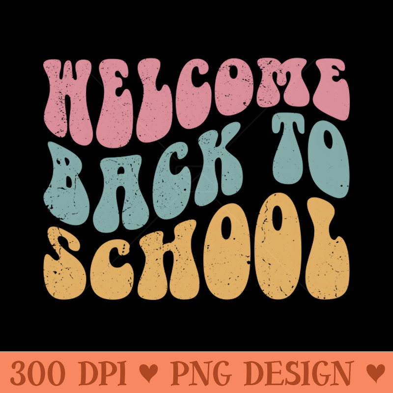 Welcome Back To School Retro First Day of School Teacher - PNG Designs - Professional Design