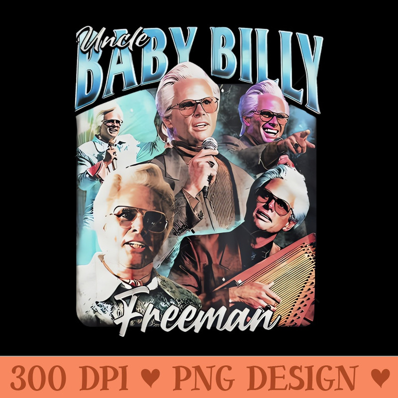 Uncle Baby Billy Righteous Gemstones Humor - PNG Printables - Convenience