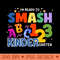Im ready to Smash Kindergarten - PNG Graphics - Variety