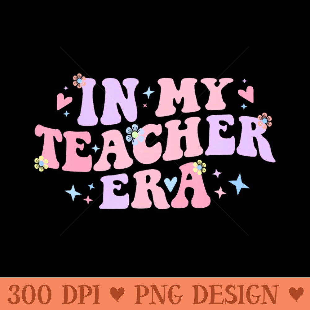 In My Teacher Era Back To School In My Teaching Era Pink - PNG File Download - Popularity