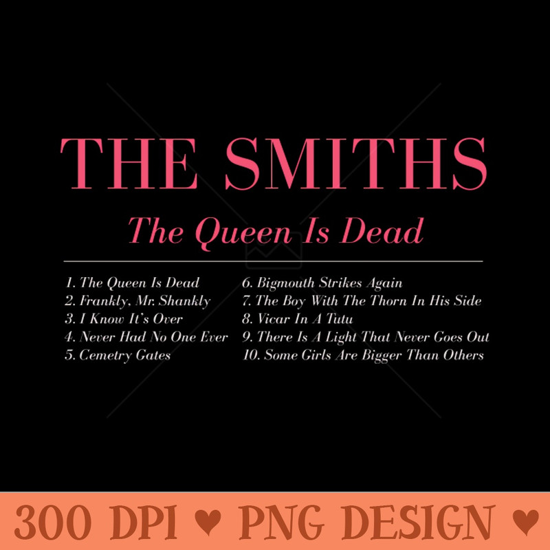 The Smiths The Queen is Dead tracklist - PNG Design Downloads - Good Value