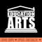 There Is No Education Without the Arts - PNG Download Library - Professional Design