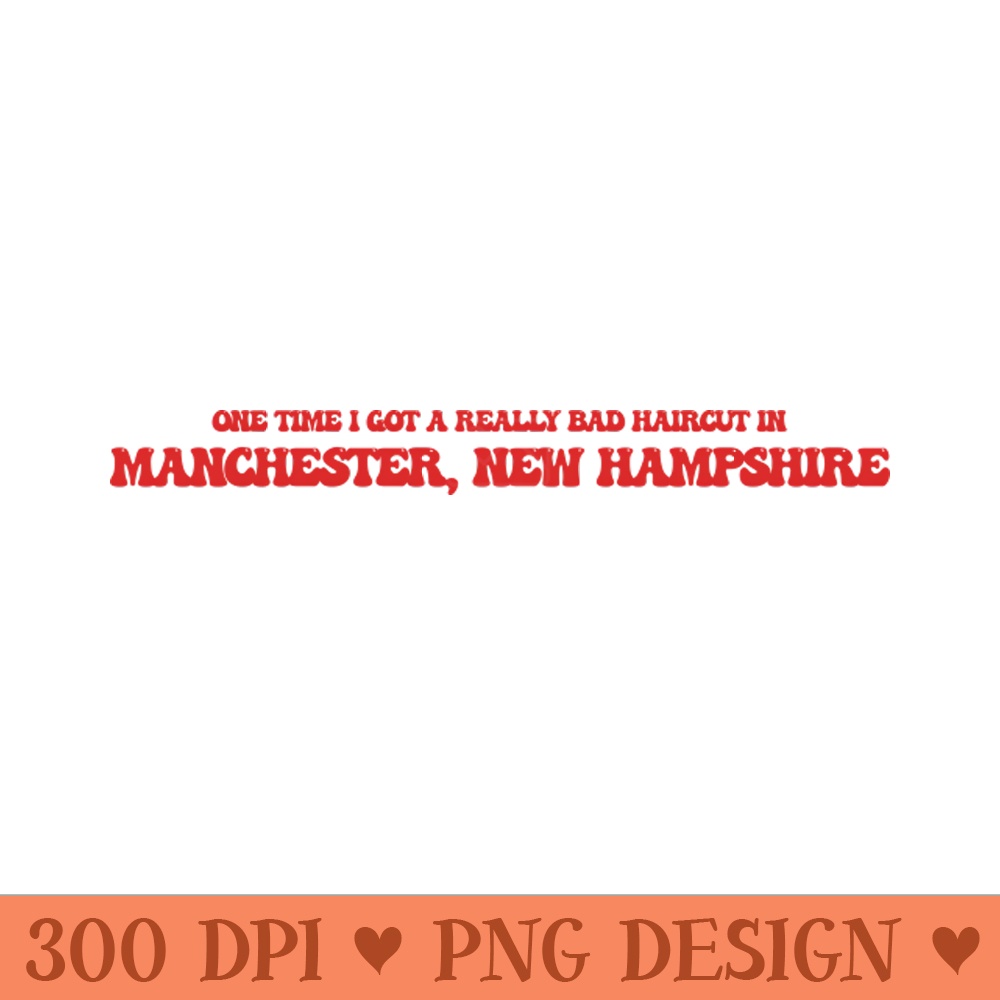 One time I got a really bad haircut in Manchester, New Hampshire - PNG Illustrations - Customer Support