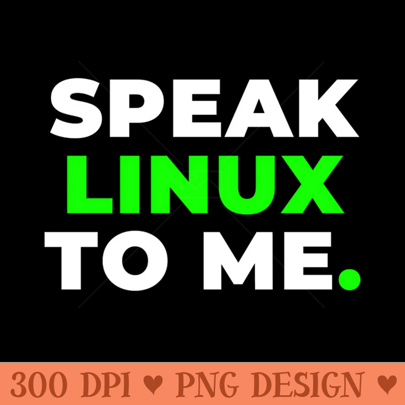 Speak Linux to Me - PNG Download Library - Flexibility