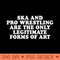 Ska and Pro Wrestling are the only legitimate forms of art - PNG File Download - Customer Support