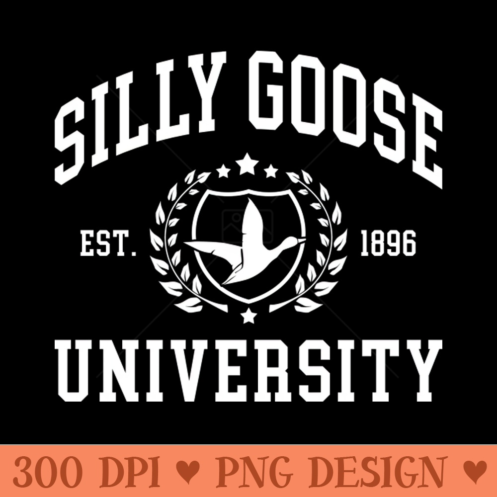 SILLY GOOSE UNIVERSITY - PNG Download Store - Unique