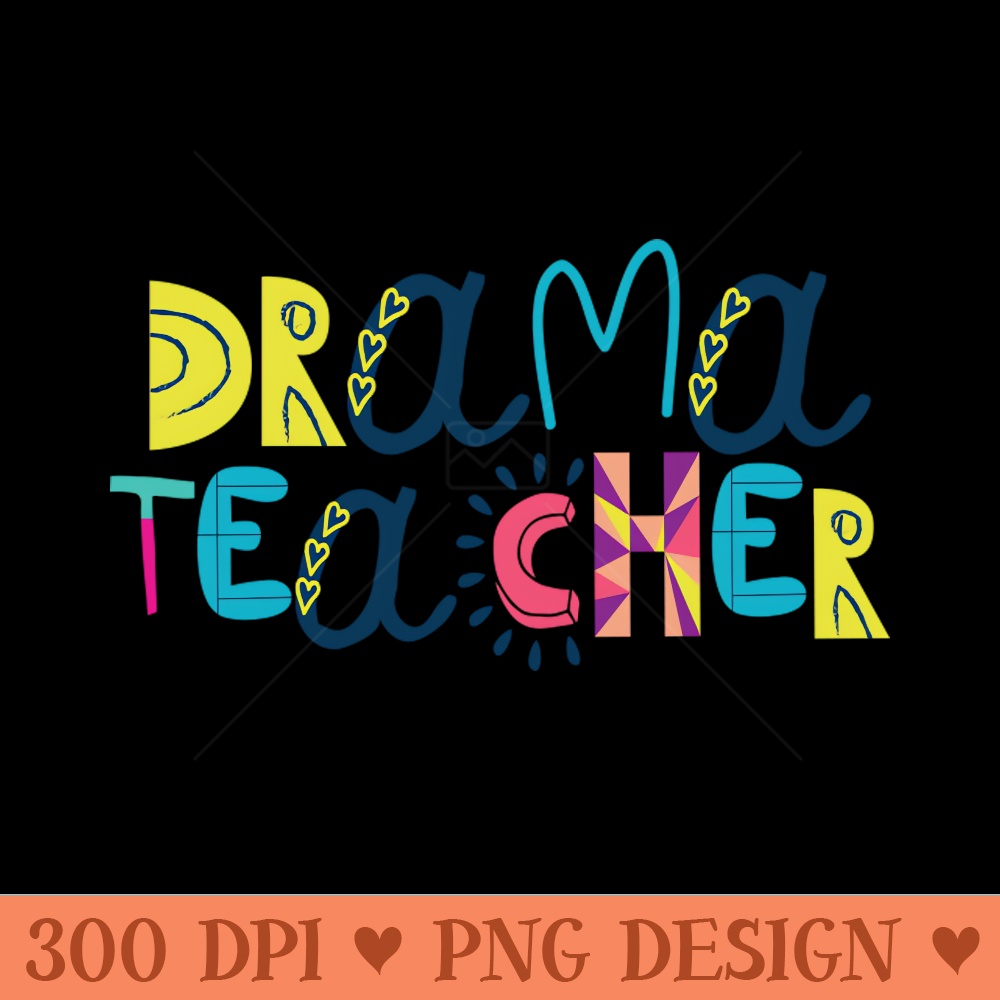 Cute Drama Teacher Gift Idea Back to School - PNG Download - Latest Updates