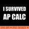 I Survived AP Calculus BC and AB Funny T - Free PNG Downloads - Popularity