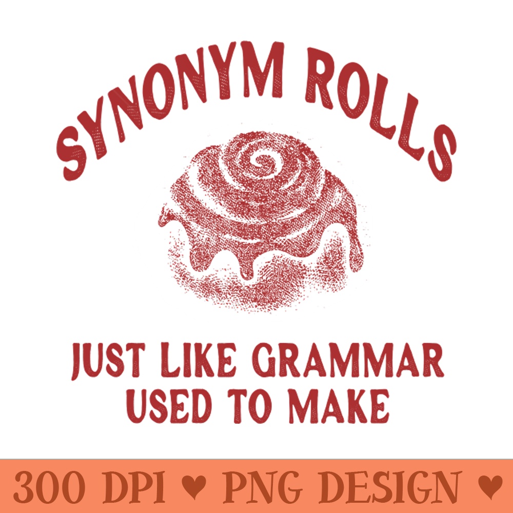 Synonym Rolls, Just Like Grammar Used To Make, Gifts For Teachers, Teacher Gift, Back to School, Pun T , Gift for English Teacher - PNG Download Library - Flexi