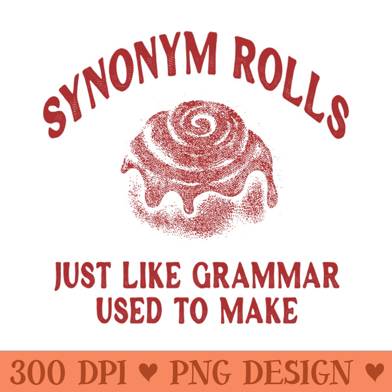 Synonym Rolls, Just Like Grammar Used To Make, Gifts For Teachers, Teacher Gift, Back to School, Pun T , Gift for English Teacher - PNG Download Library - Flexi