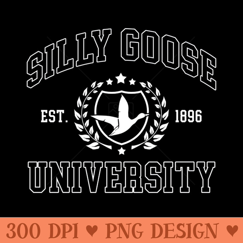 SILLY GOOSE UNIVERSITY - PNG Graphics - High Quality 300 DPI