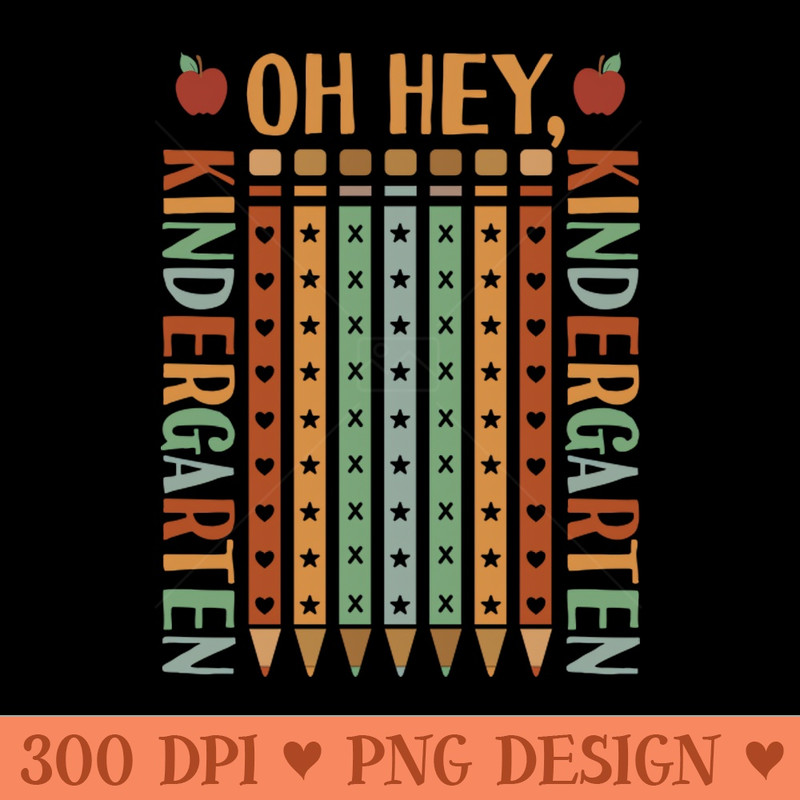 Oh Hey Kindergarten Back to School - PNG Download Library - Good Value