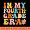 In My Fourth Grade Era Back To School First Day Teacher - Digital PNG Download - Latest Updates