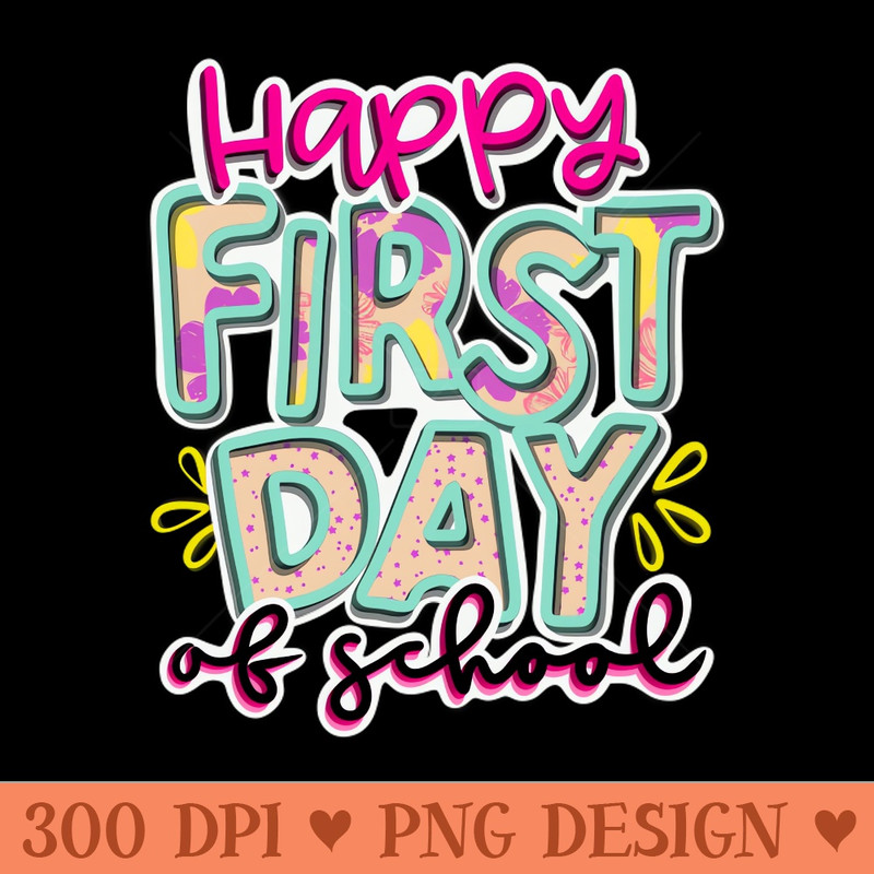 Happy first day of school - Vector PNG Download - High Quality 300 DPI