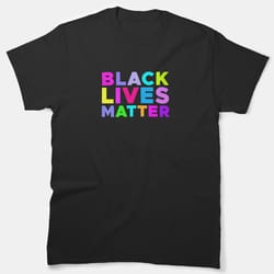 black lives matter neon classic t-shirt