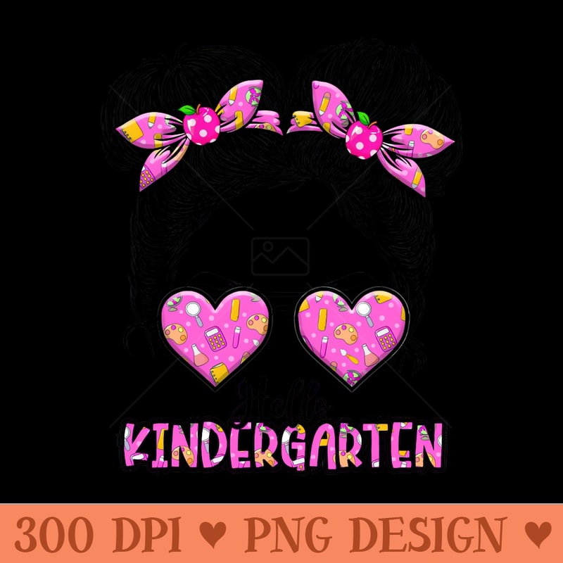 Kids Hello Kindergarten Messy Bun Girls Back To School - PNG Clipart - Professional Design