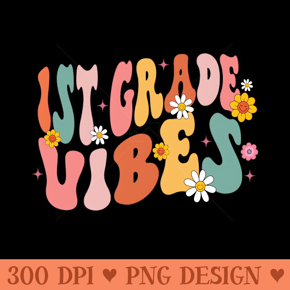 Retro 1st Grade vibes back to school, teacher gift 1st day of school shirt first day - Digital PNG Art - Popularity