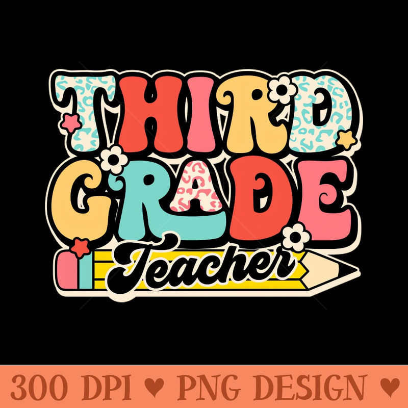 Retro Third Grade Teacher Flower Back To School For Boys Girl - PNG Downloadable Resources - Popularity