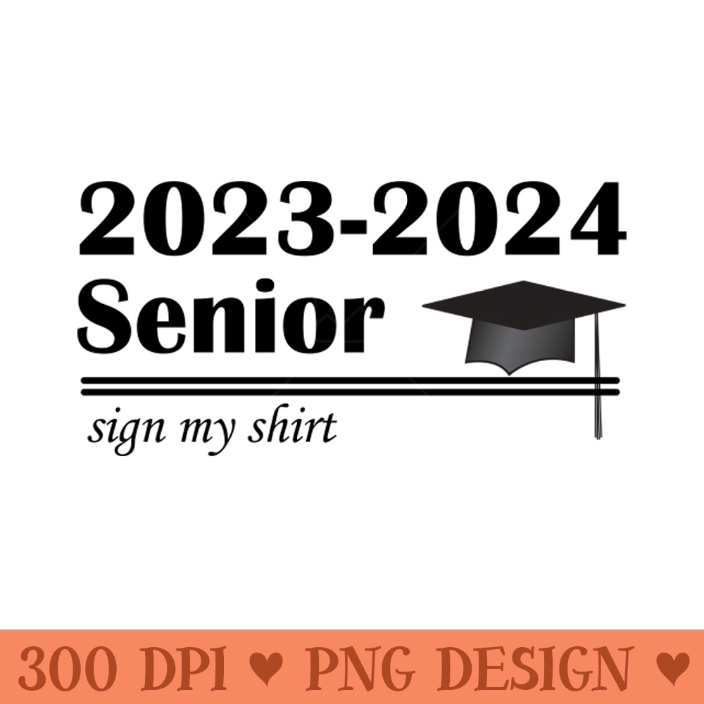 Lispe Back to School Senior Sign My - PNG Graphics - Customer Support