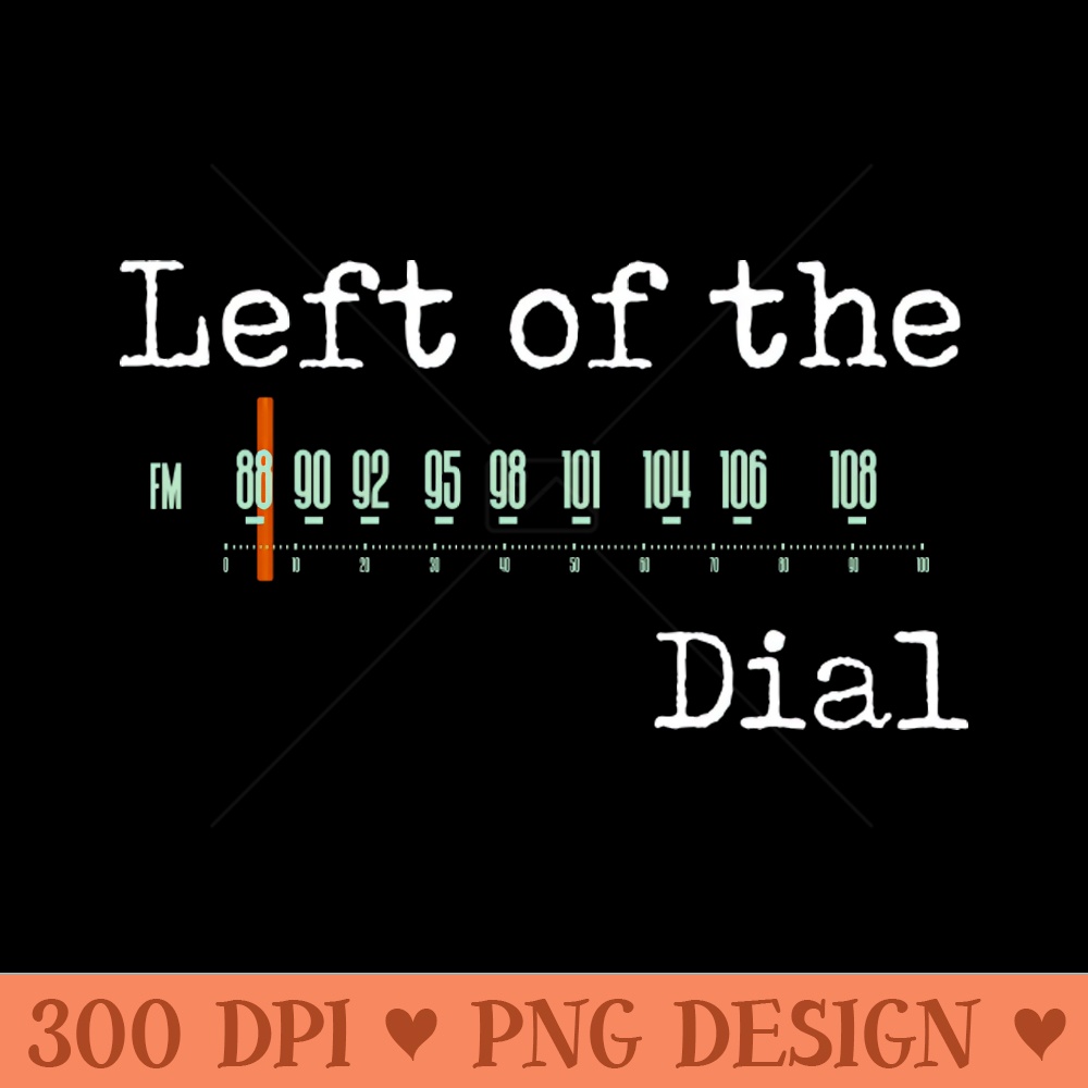 Left of the Dial - PNG Download Website - Popularity