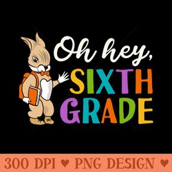 oh hey sixth grade back to school - png designs